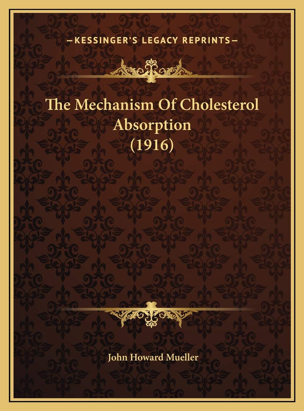 The Mechanism Of Cholesterol Absorption (1916) Contemporary literature