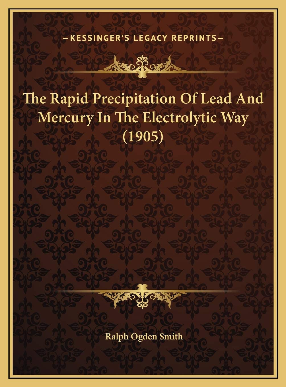 The Rapid Precipitation Of Lead And Mercury In The Electrolytic Way (1905) Contemporary literature