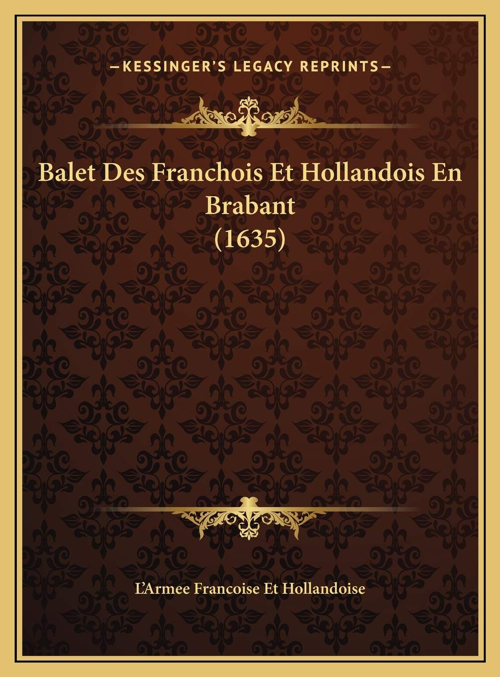 Balet Des Franchois Et Hollandois En Brabant (1635) Contemporary literature Books