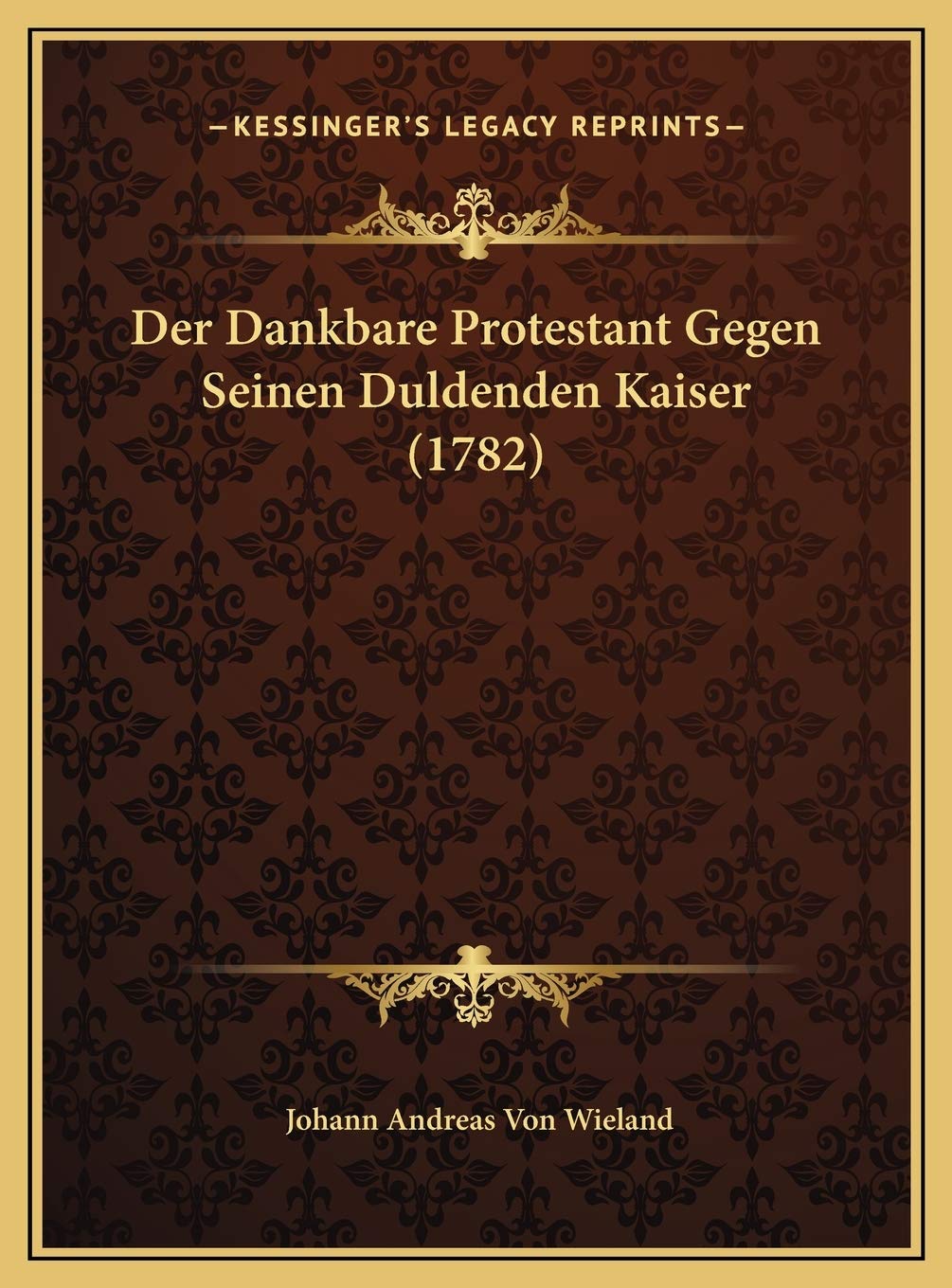 Der Dankbare Protestant Gegen Seinen Duldenden Kaiser (1782) Contemporary literature