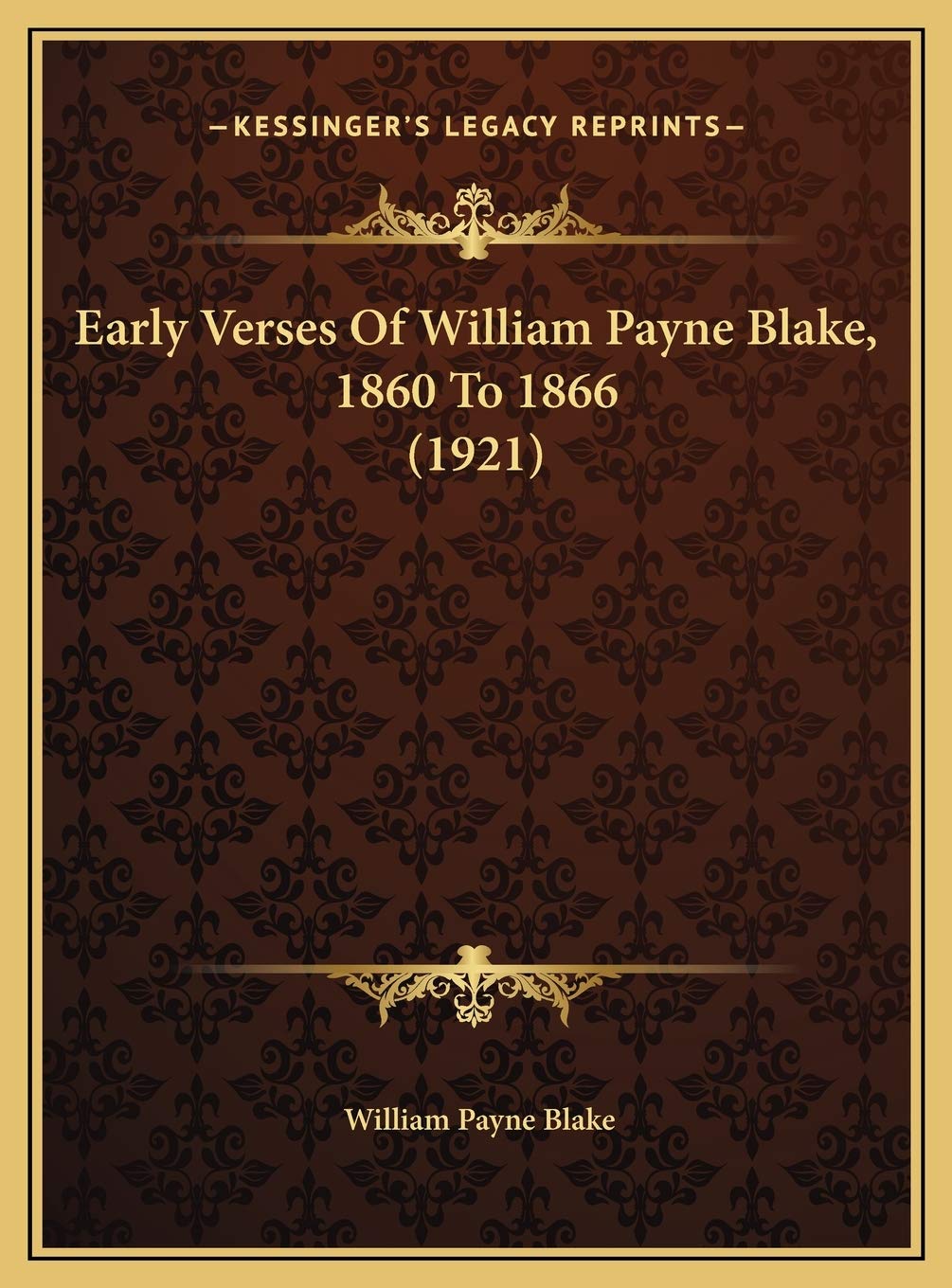 Early Verses Of William Payne Blake, 1860 To 1866 (1921) Contemporary literature