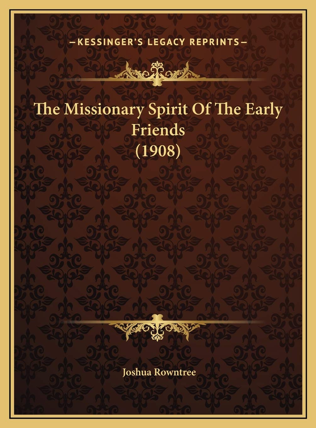 The Missionary Spirit Of The Early Friends (1908) Contemporary literature Books