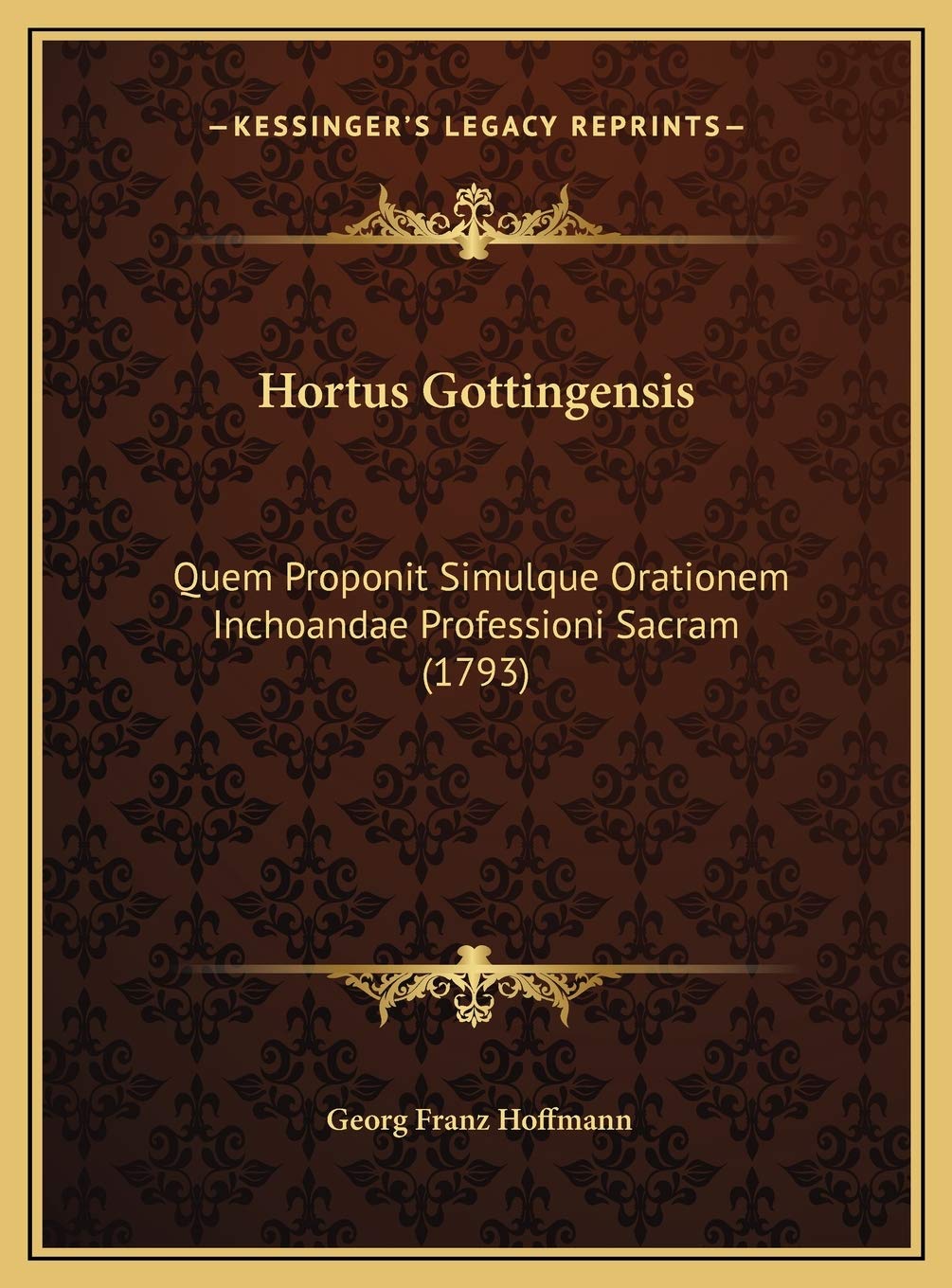 Hortus Gottingensis: Quem Proponit Simulque Orationem Inchoandae Professioni Sacram (1793) Contemporary literature