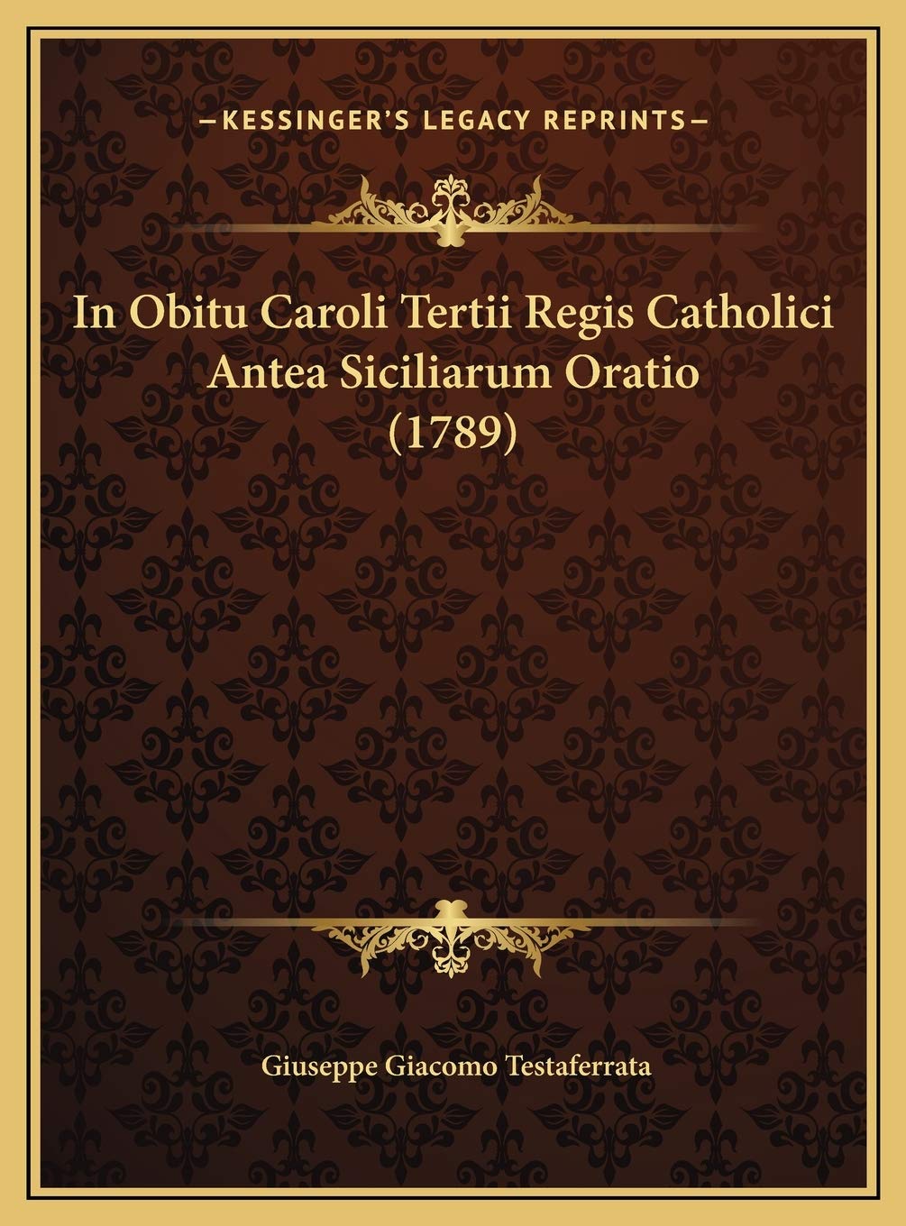 In Obitu Caroli Tertii Regis Catholici Antea Siciliarum Oratio (1789) Contemporary literature