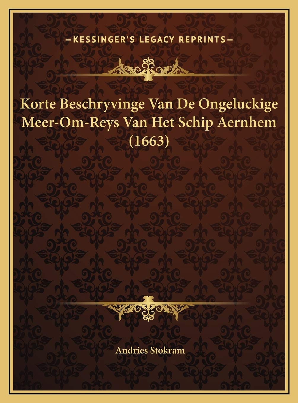 Korte Beschryvinge Van De Ongeluckige Meer-Om-Reys Van Het Schip Aernhem (1663) Contemporary literature