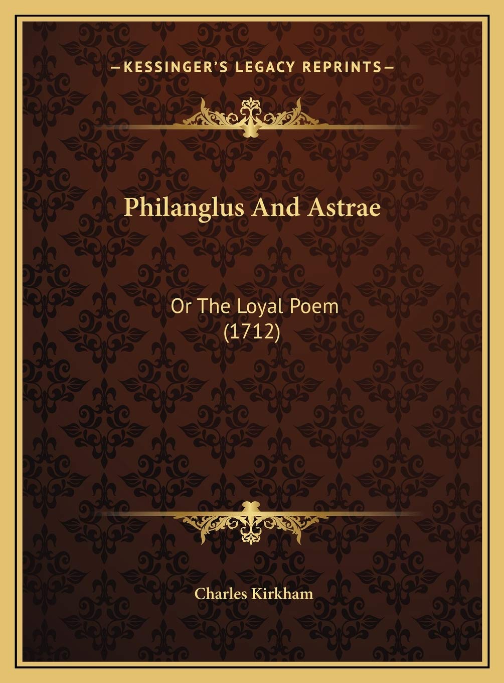Philanglus And Astrae: Or The Loyal Poem (1712) Contemporary literature