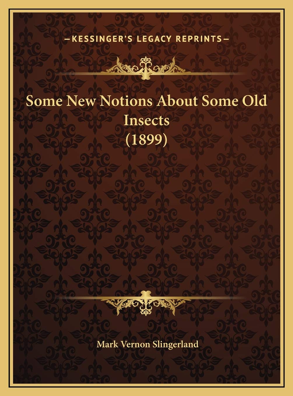 Some New Notions About Some Old Insects (1899) Contemporary literature