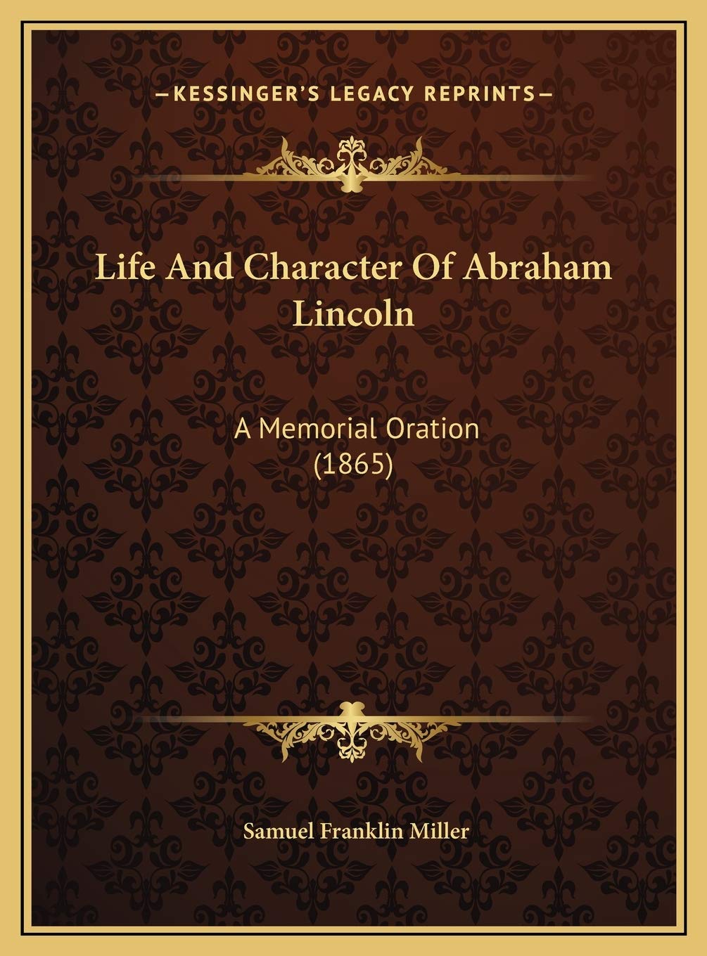Life And Character Of Abraham Lincoln: A Memorial Oration (1865) Death & Mourning