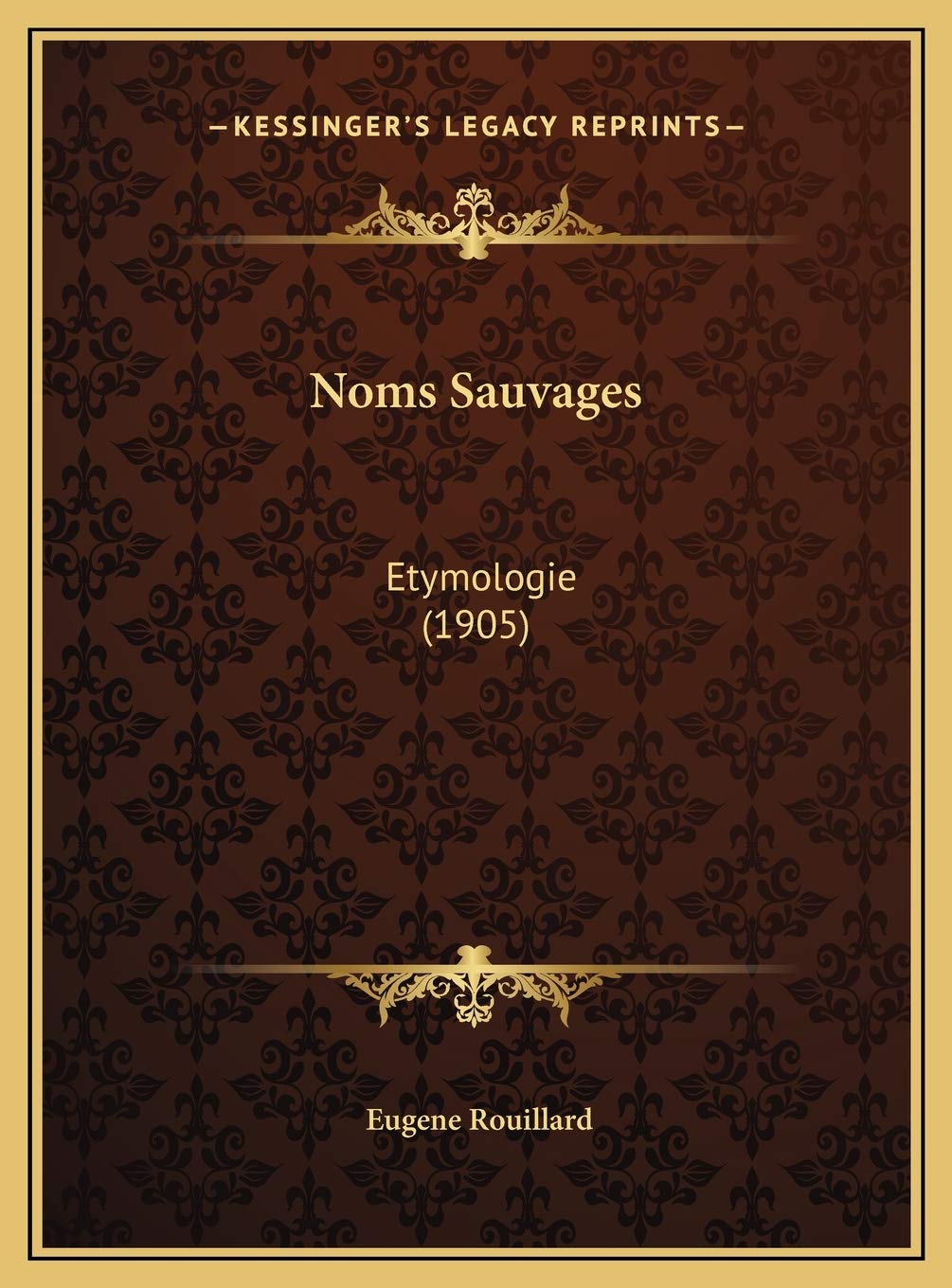 Noms Sauvages: Etymologie (1905) Contemporary literature