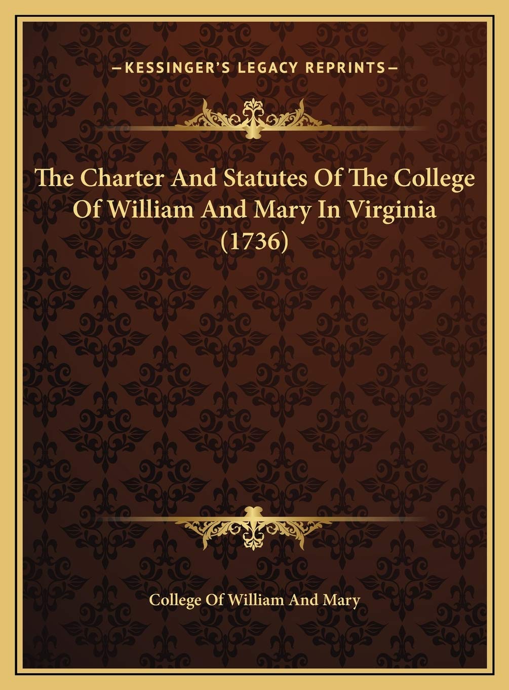 The Charter And Statutes Of The College Of William And Mary In Virginia (1736) Education & Training