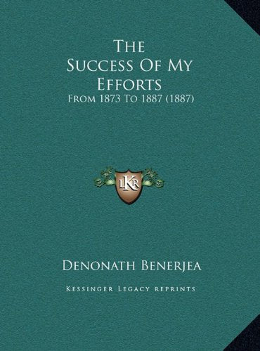 The Success Of My Efforts: From 1873 To 1887 (1887) Contemporary literature