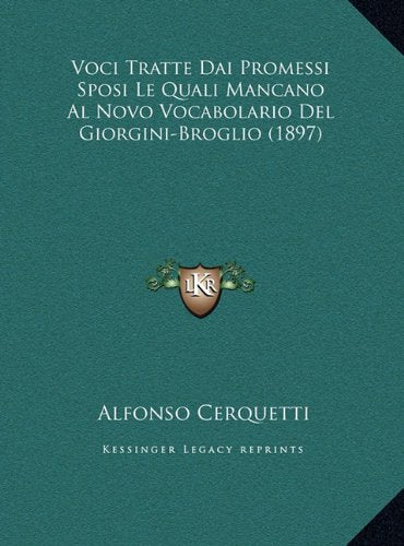 Voci Tratte Dai Promessi Sposi Le Quali Mancano Al Novo Vocabolario Del Giorgini-Broglio (1897) Contemporary literature Books