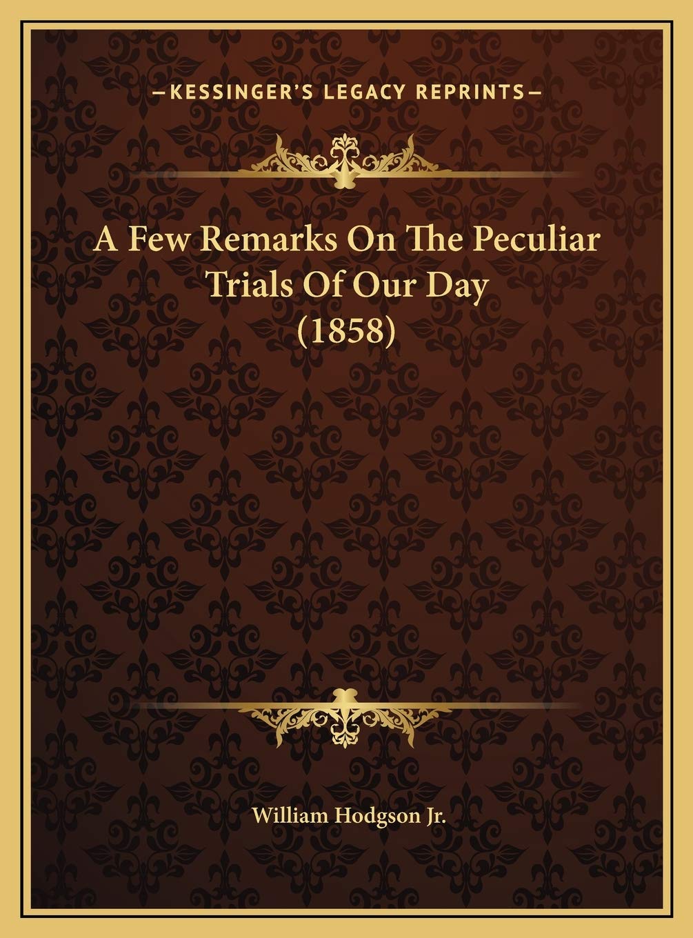 A Few Remarks On The Peculiar Trials Of Our Day (1858) Contemporary literature