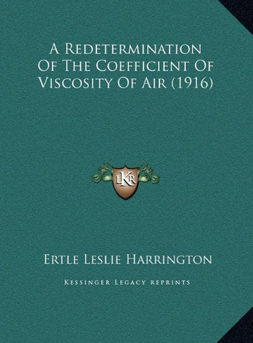 A Redetermination Of The Coefficient Of Viscosity Of Air (1916) Business & Technology