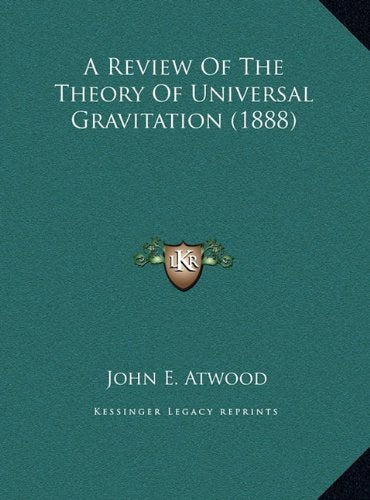 A Review Of The Theory Of Universal Gravitation (1888) Contemporary literature