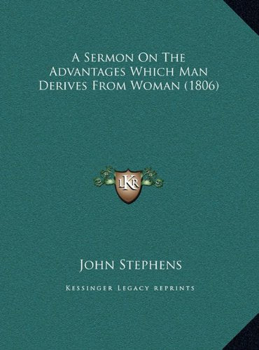A Sermon On The Advantages Which Man Derives From Woman (1806) Contemporary literature