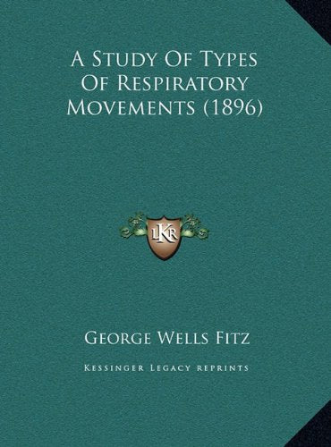 A Study Of Types Of Respiratory Movements (1896) Contemporary literature