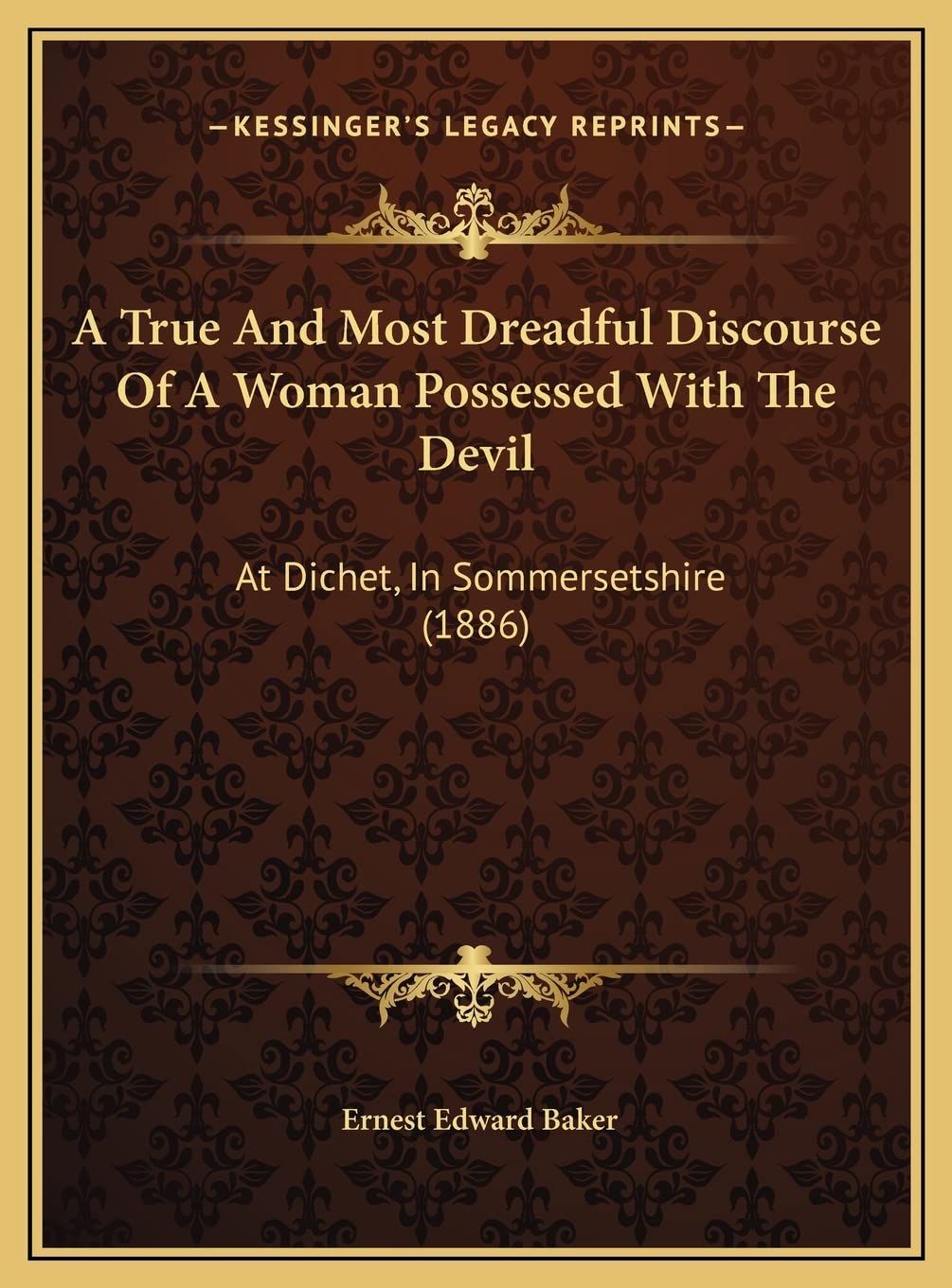 A True And Most Dreadful Discourse Of A Woman Possessed With The Devil: At Dichet, In Sommersetshire (1886) Contemporary literature