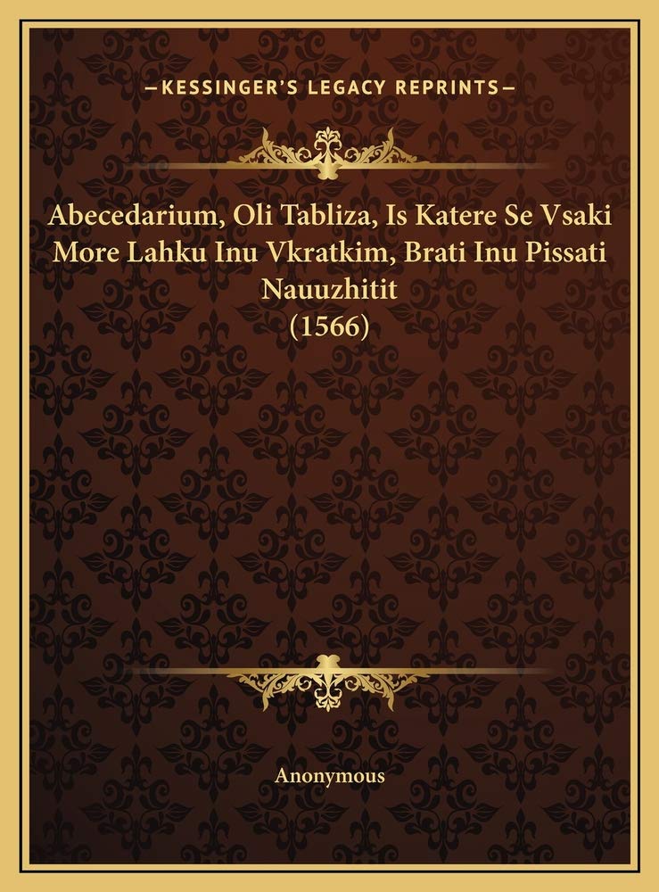 Abecedarium, Oli Tabliza, Is Katere Se Vsaki More Lahku Inu Vkratkim, Brati Inu Pissati Nauuzhitit (1566) Contemporary literature Books