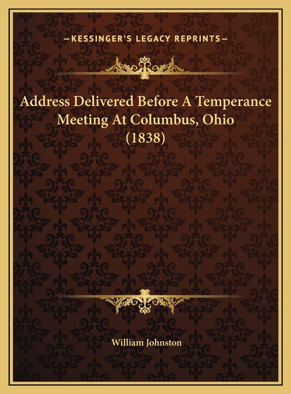 Address Delivered Before A Temperance Meeting At Columbus, Ohio (1838) Philosophy