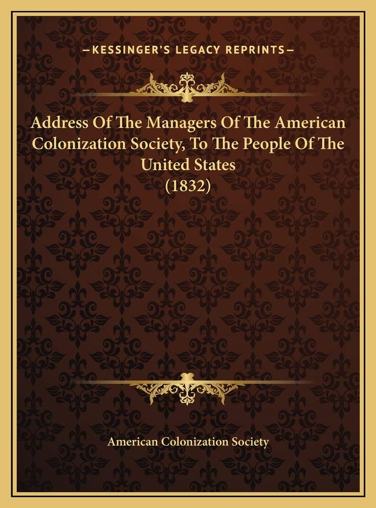 Address Of The Managers Of The American Colonization Society, To The People Of The United States (1832) Philosophy