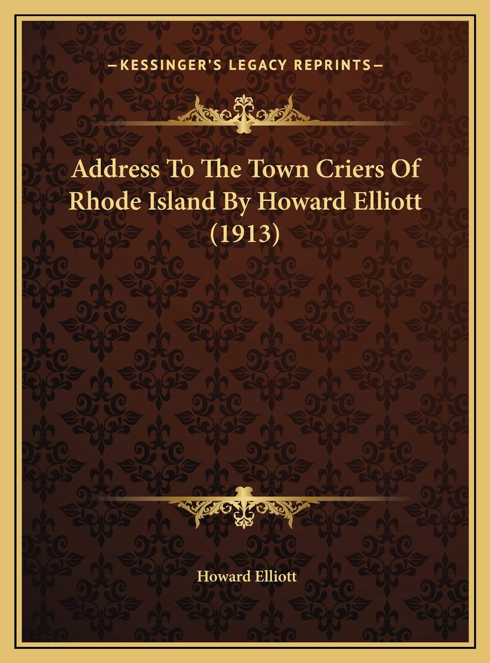Address To The Town Criers Of Rhode Island By Howard Elliott (1913) Philosophy
