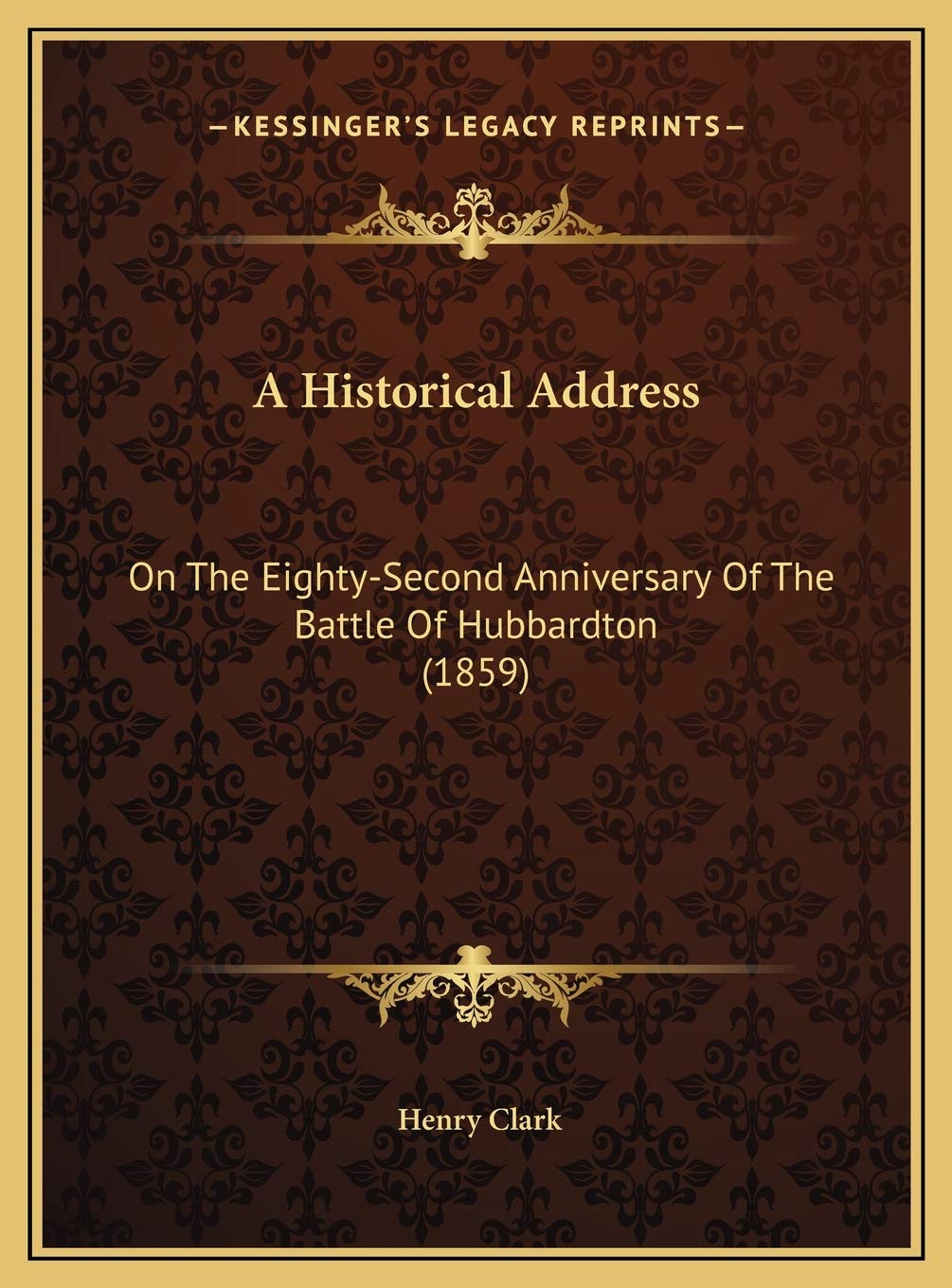 A Historical Address: On The Eighty-Second Anniversary Of The Battle Of Hubbardton (1859) Contemporary literature