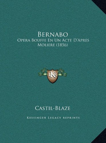 Bernabo: Opera Bouffe En Un Acte D'Apres Moliere (1856) Contemporary literature