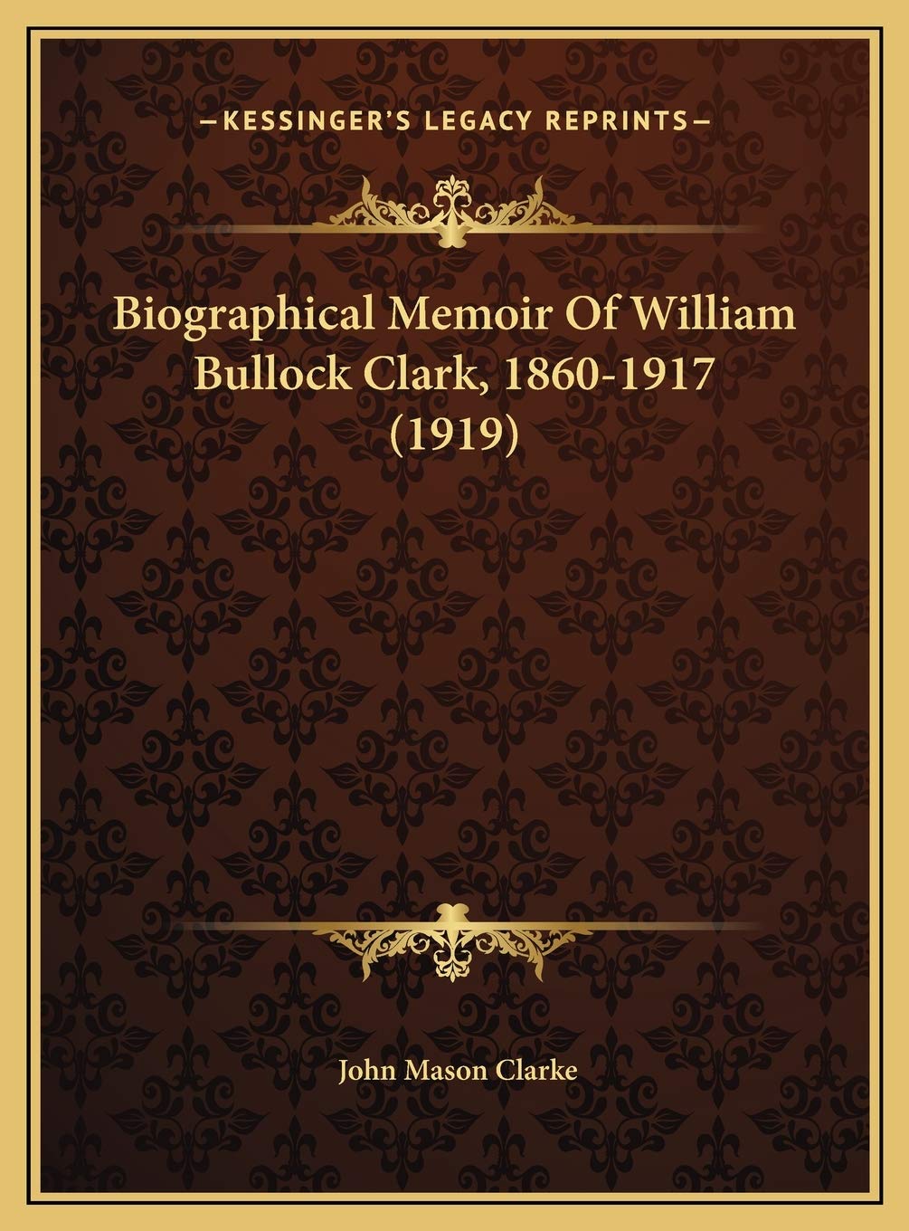Biographical Memoir Of William Bullock Clark, 1860-1917 (1919) Contemporary literature