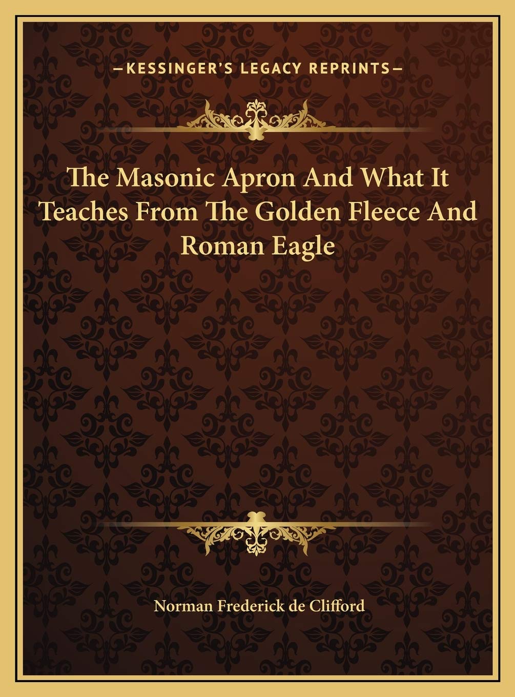 The Masonic Apron And What It Teaches From The Golden Fleece And Roman Eagle Social Sciences