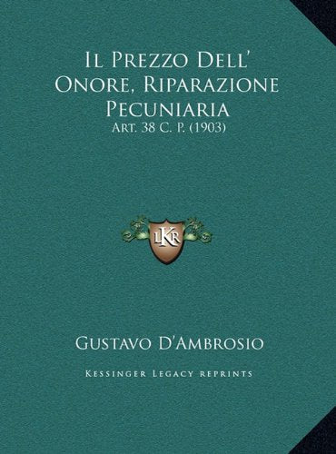 Il Prezzo Dell' Onore, Riparazione Pecuniaria: Art. 38 C. P. (1903) Contemporary literature