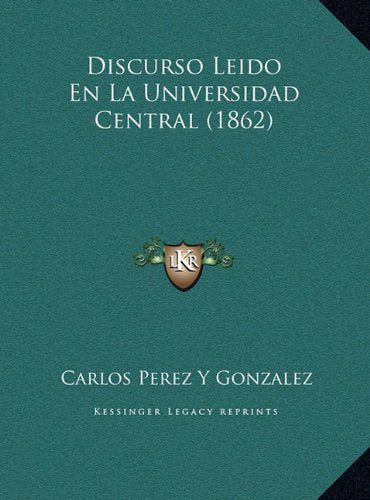 Discurso Leido En La Universidad Central (1862) Contemporary literature