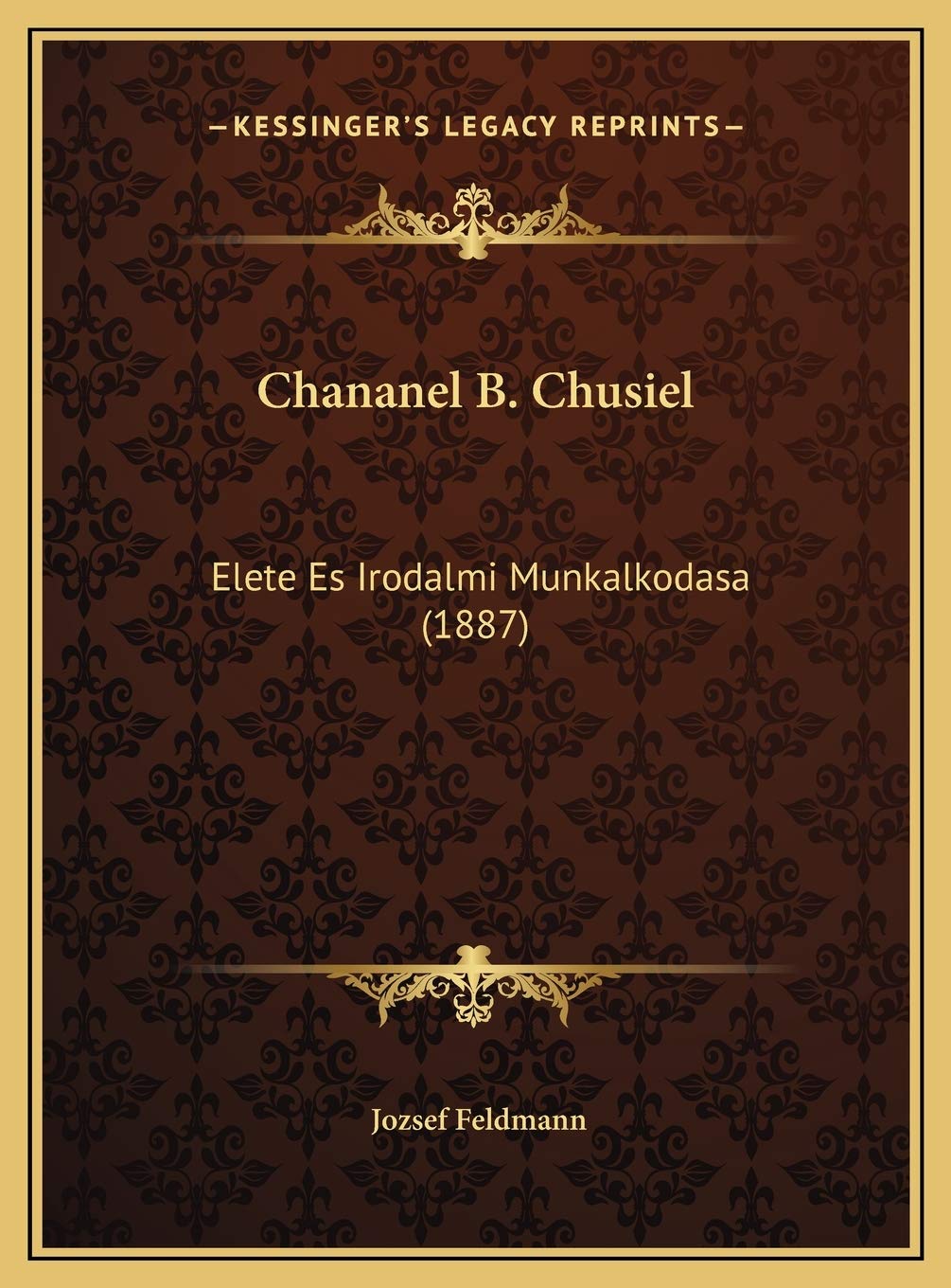 Chananel B. Chusiel: Elete Es Irodalmi Munkalkodasa (1887) Contemporary literature