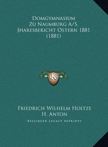 Domgymnasium Zu Naumburg A/S, Jharesbericht Ostern 1881 (1881) Contemporary literature