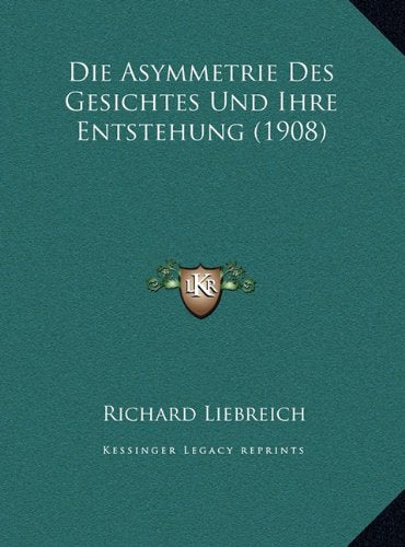 Die Asymmetrie Des Gesichtes Und Ihre Entstehung (1908) Contemporary literature