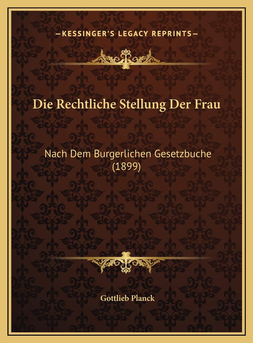 Die Rechtliche Stellung Der Frau: Nach Dem Burgerlichen Gesetzbuche (1899) Contemporary literature
