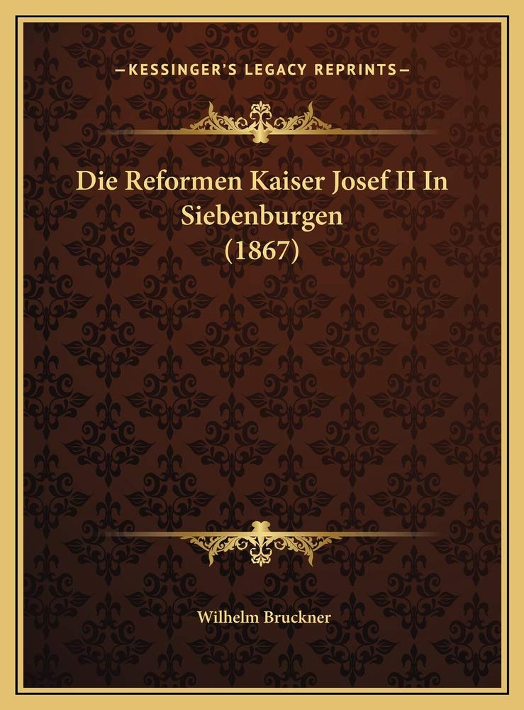 Die Reformen Kaiser Josef II In Siebenburgen (1867) Contemporary literature