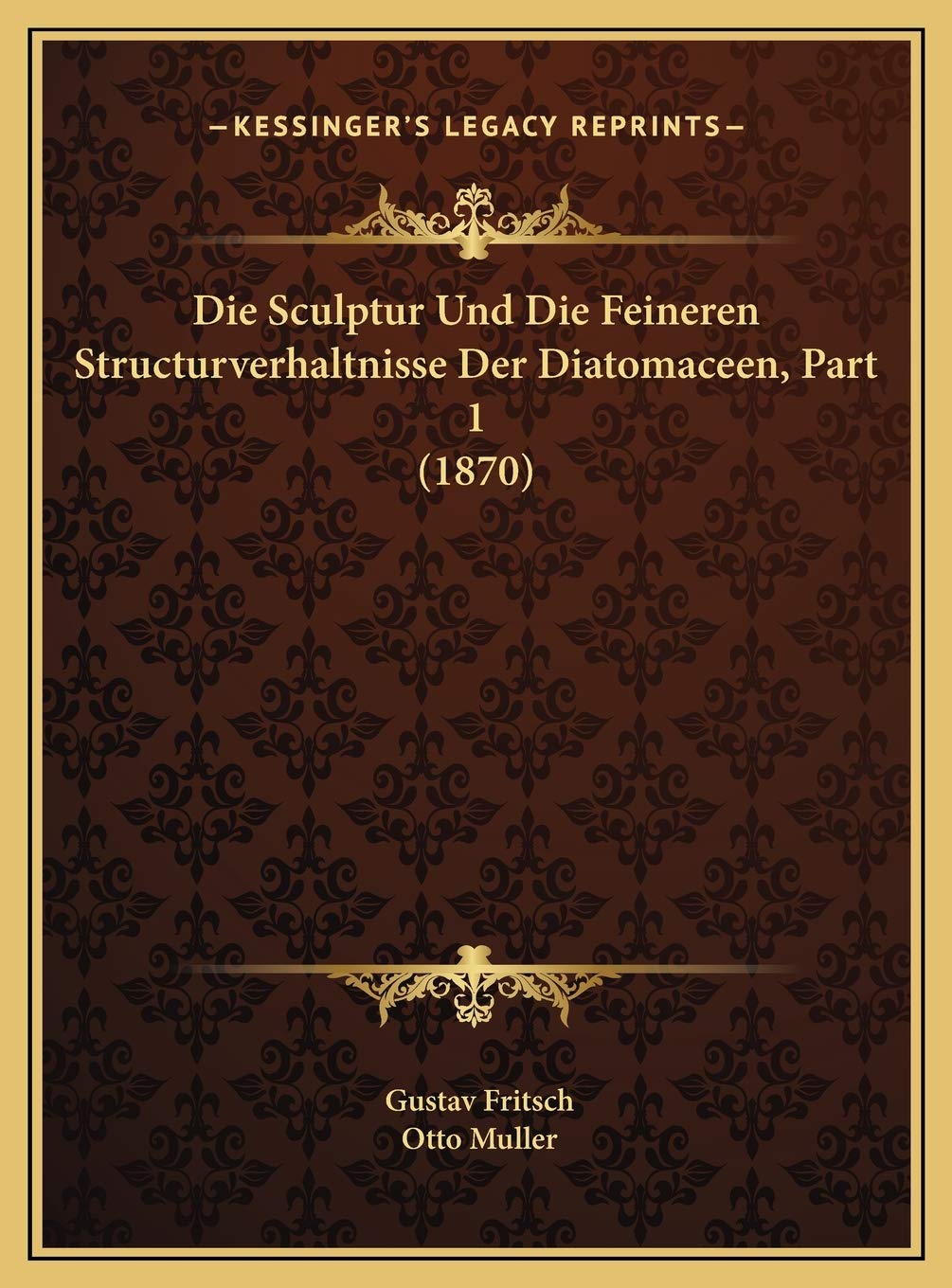 Die Sculptur Und Die Feineren Structurverhaltnisse Der Diatomaceen, Part 1 (1870) International