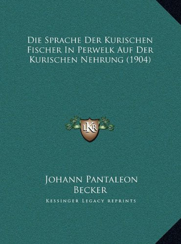 Die Sprache Der Kurischen Fischer In Perwelk Auf Der Kurischen Nehrung (1904) Contemporary literature