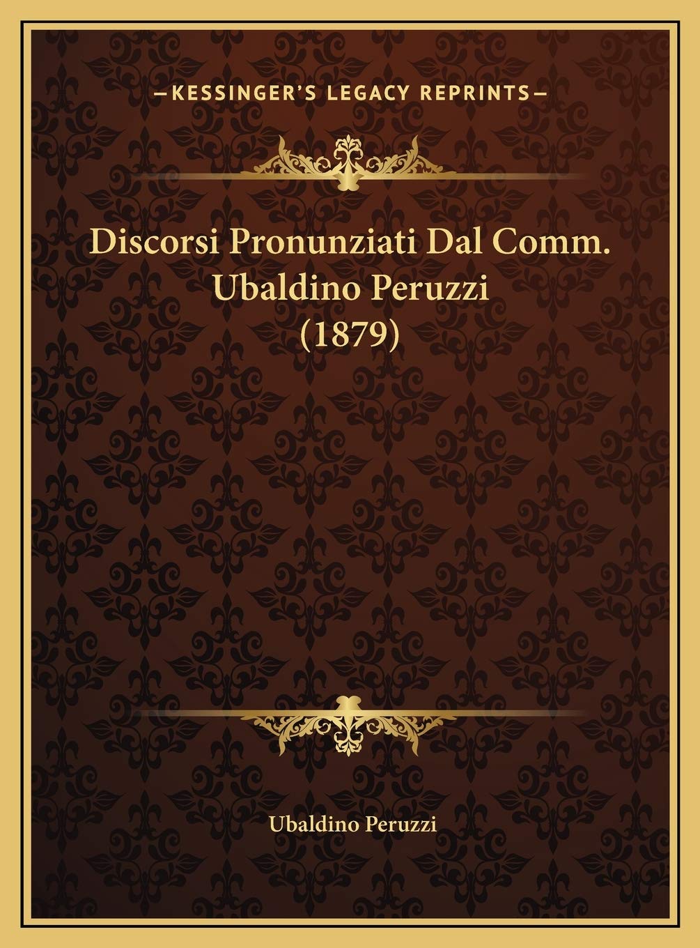 Discorsi Pronunziati Dal Comm. Ubaldino Peruzzi (1879) Contemporary literature