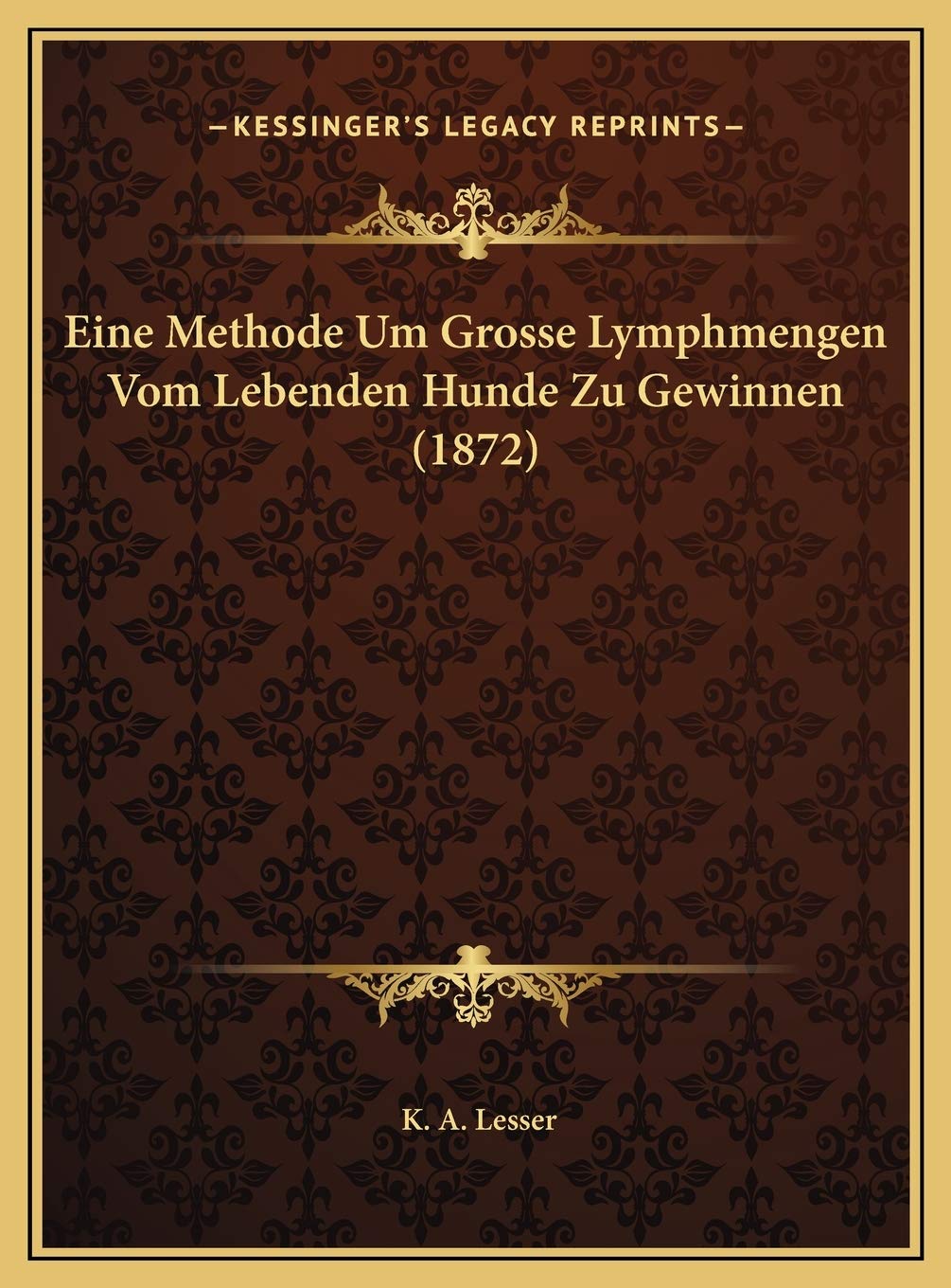 Eine Methode Um Grosse Lymphmengen Vom Lebenden Hunde Zu Gewinnen (1872) Contemporary literature