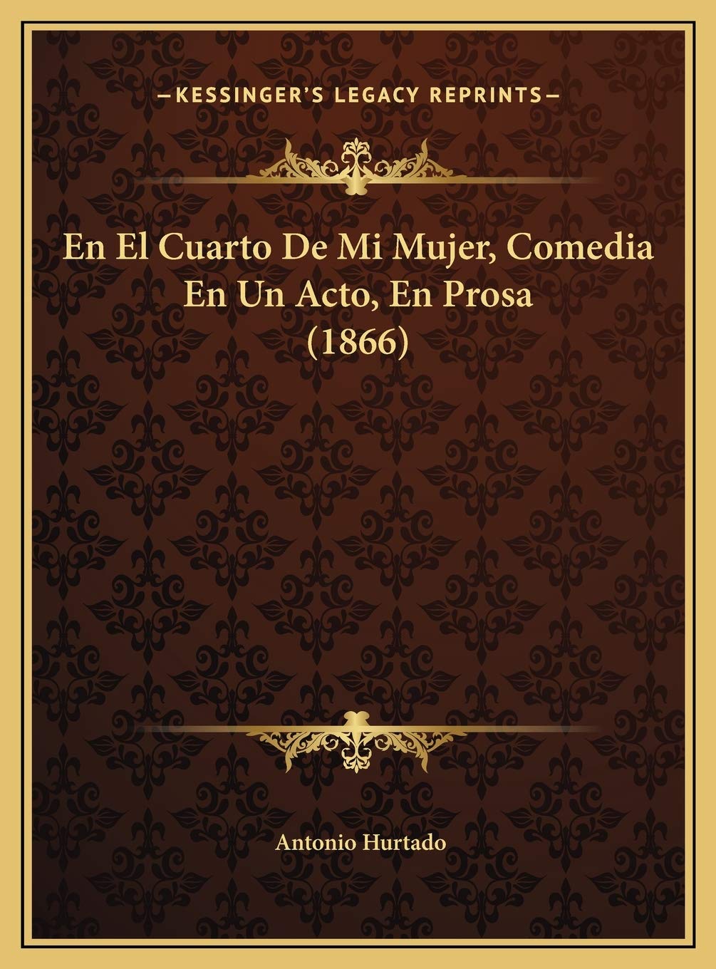 En El Cuarto De Mi Mujer, Comedia En Un Acto, En Prosa (1866) Contemporary literature
