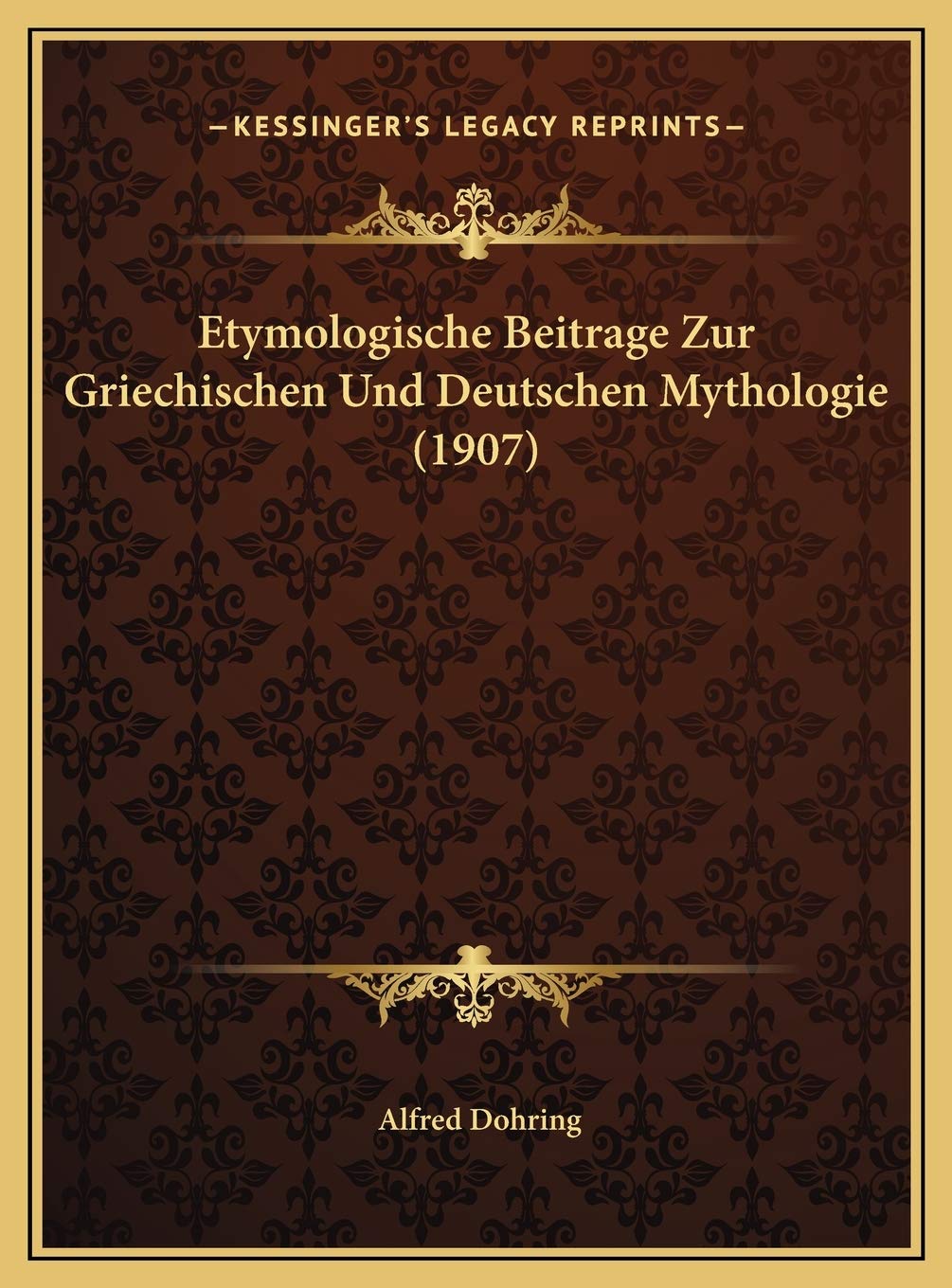Etymologische Beitrage Zur Griechischen Und Deutschen Mythologie (1907) Contemporary literature