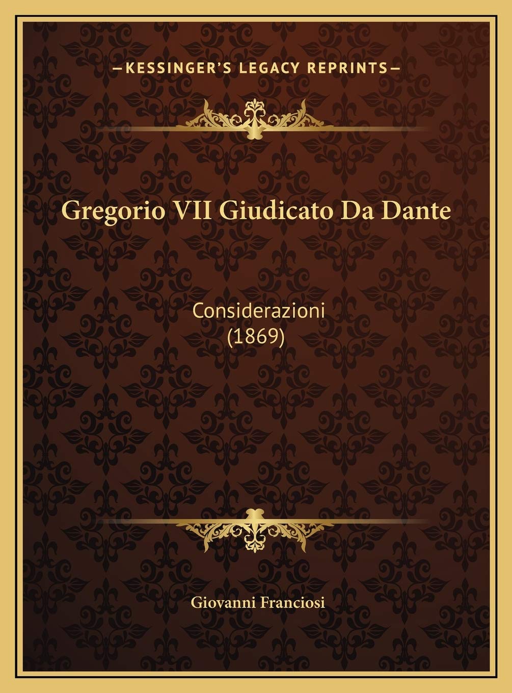 Gregorio VII Giudicato Da Dante: Considerazioni (1869) Contemporary literature