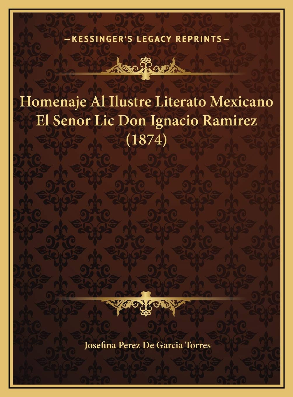 Homenaje Al Ilustre Literato Mexicano El Senor Lic Don Ignacio Ramirez (1874) Contemporary literature