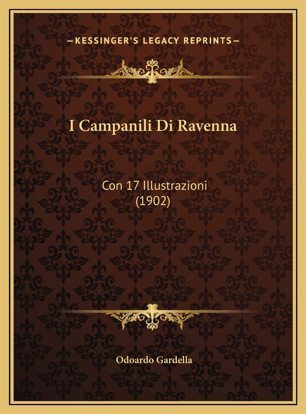 I Campanili Di Ravenna: Con 17 Illustrazioni (1902) Contemporary literature
