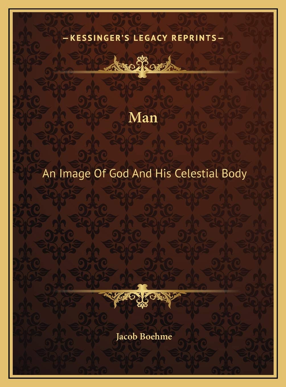 Man: An Image Of God And His Celestial Body Philosophy