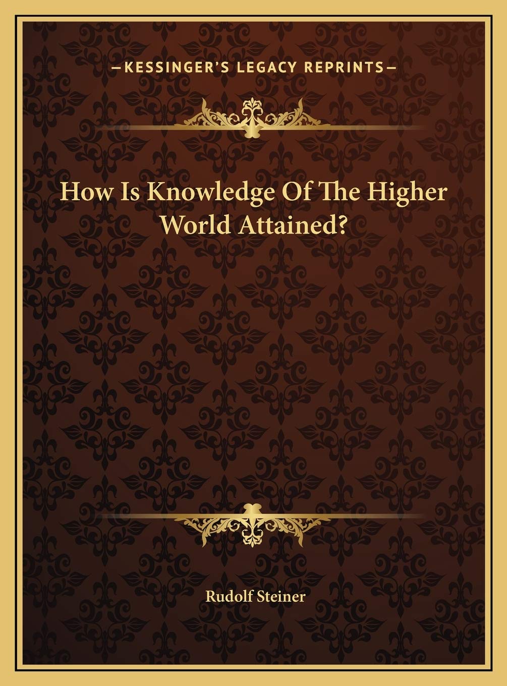 How Is Knowledge Of The Higher World Attained? Philosophy