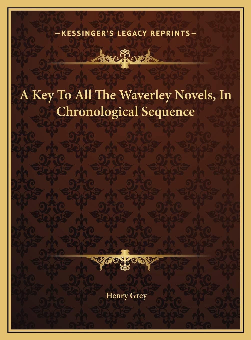 A Key To All The Waverley Novels, In Chronological Sequence Contemporary literature