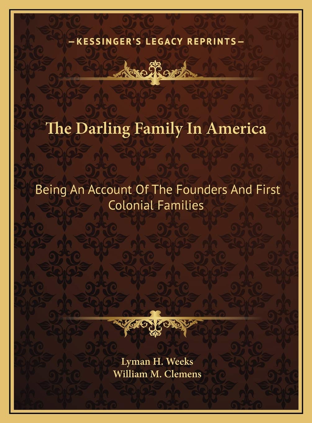The Darling Family In America: Being An Account Of The Founders And First Colonial Families Contemporary literature Books